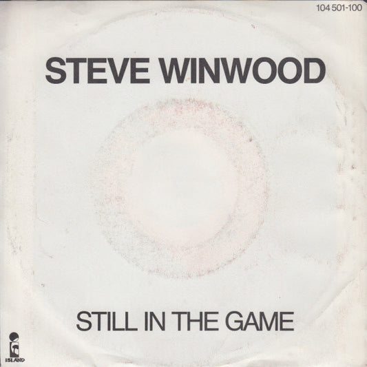 Steve Winwood : Still In The Game (7", Single)