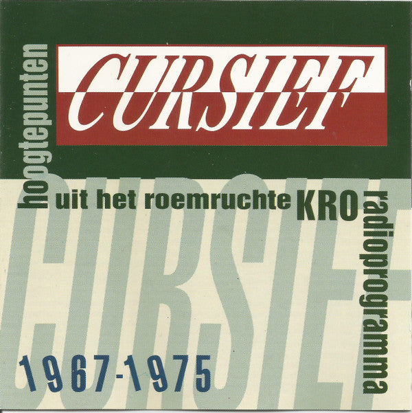 Cursief : Hoogtepunten Uit Het Roemruchte KRO-radioprogramma 1967-1975 (CD, Comp)
