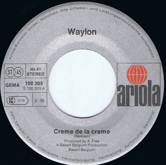 Waylon : Creme De La Creme (7", Single)