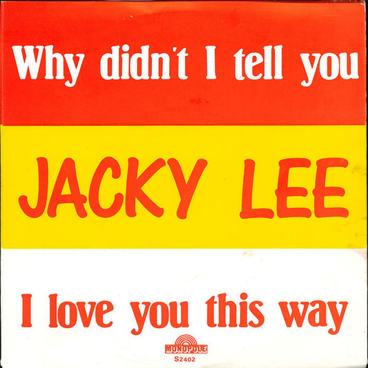 Jacky Lee : Why Didn't I Tell You / I Love You This Way (7", Single)