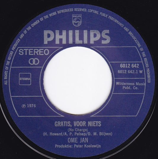 Ome Jan : Gratis, Voor Niets (7", Single)