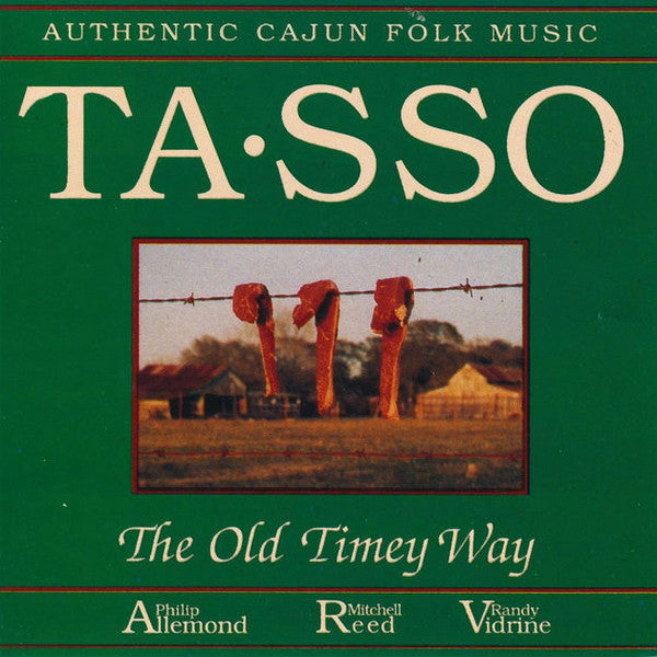 Tasso (2), Mitchell Reed*, Randy Vidrine, Philip Allemond : The Old Timey Way: Authentic Cajun Folk Music (CD, Album)