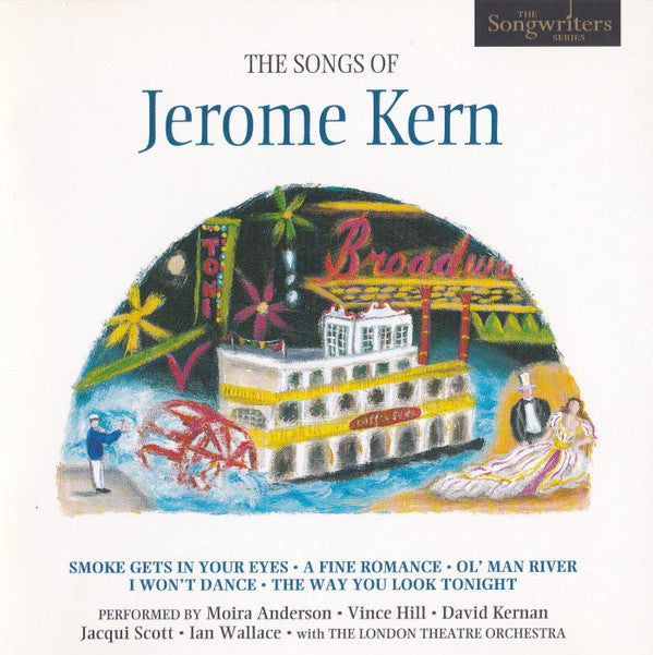 Moira Anderson - Vince Hill - David Kernan - Jacqui Scott - Ian Wallace (3) With The London Theatre Orchestra, Jerome Kern : The Songs Of Jerome Kern (CD, Album)