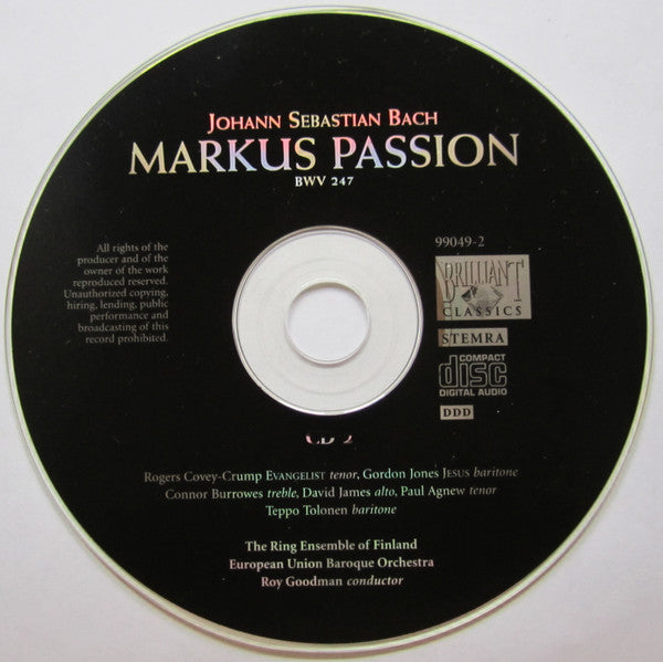 Johann Sebastian Bach, Rogers Covey-Crump, Gordon Jones (2), Connor Burrowes, David James (13), Paul Agnew (2), Teppo Tolonen, The Ring Ensemble*, European Union Baroque Orchestra, Roy Goodman : Markus Passion (2xCD, Album)