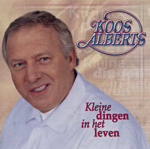 Koos Alberts : Kleine Dingen In Het Leven (CD, Album)