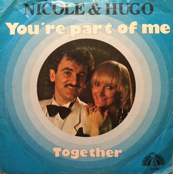 Nicole & Hugo : You're Part Of Me (7")