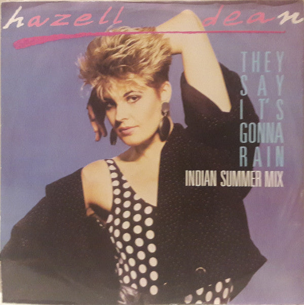 Hazell Dean : They Say It's Gonna Rain (Indian Summer Mix) (12", Maxi)