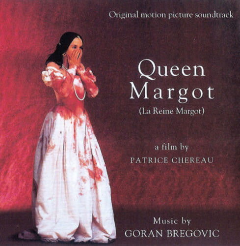Goran Bregović : Queen Margot (La Reine Margot) (Original Motion Picture Soundtrack) (CD, Album)