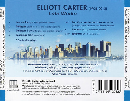 Elliott Carter - Pierre-Laurent Aimard | Colin Currie | Isabelle Faust | Jean-Guihen Queyras | Birmingham Contemporary Music Group | BBC Symphony Orchestra / Oliver Knussen : Late Works (CD, Album)