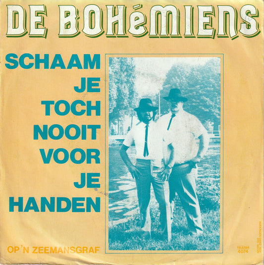 De Bohémiens : Schaam Je Toch Nooit Voor Je Handen (7")