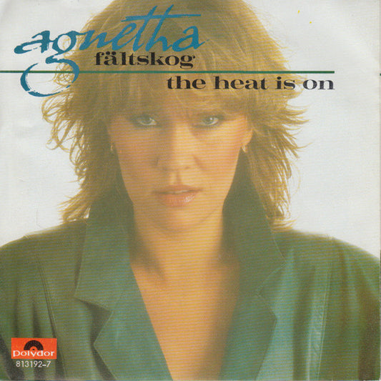 Agnetha Fältskog : The Heat Is On (7", Single)