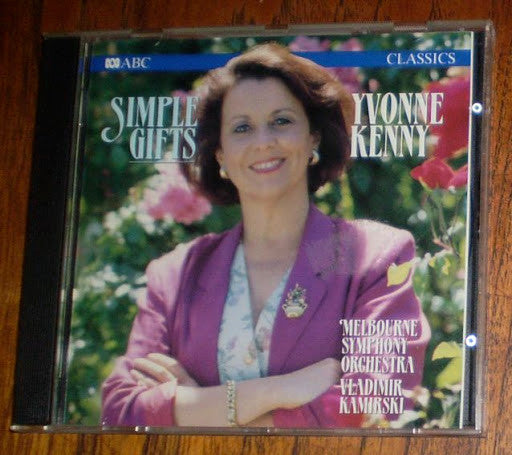 Yvonne Kenny, Melbourne Symphony Orchestra, Włodzimierz Kamirski : Simple Gifts (CD, Album)