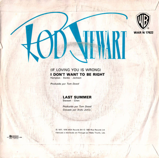 Rod Stewart : (If Loving You Is Wrong) I Don't Want To Be Right (7", Single)
