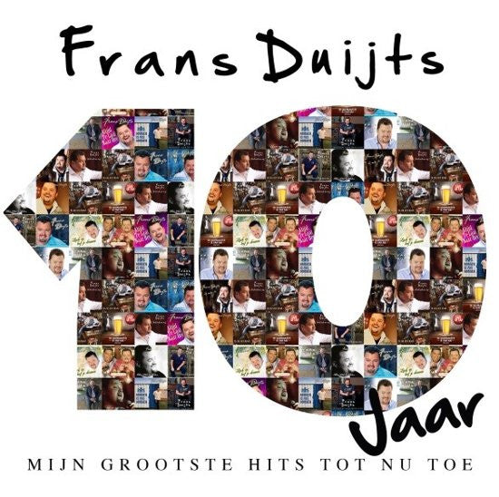 Frans Duijts : 10 Jaar - Mijn Grootste Hits Tot Nu Toe (CD, Comp)