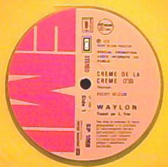Waylon : Creme De La Creme (12", Maxi, Yel)