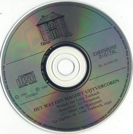 Louis Toebosch, Kamerkoor Ad Parnassum, Pieter Van Moergastel, Lia Ligthart : Het Was Een Maghet Uijtvercoren (CD, Album)