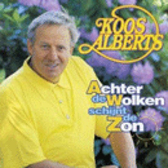 Koos Alberts : Achter De Wolken Schijnt De Zon (CD, Album)