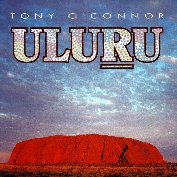 Tony O'Connor (2) : Uluru (CD, Album)
