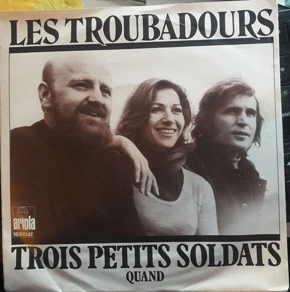 Les Troubadours : Trois Petits Soldats (7", Single)