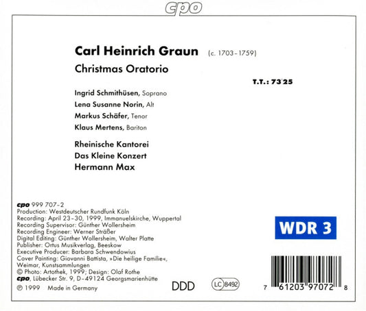Carl Heinrich Graun − Ingrid Schmithüsen • Klaus Mertens • Lena Susanne Norin • Markus Schäfer (5) • Rheinische Kantorei • Das Kleine Konzert • Hermann Max : Christmas Oratorio (CD, Album)