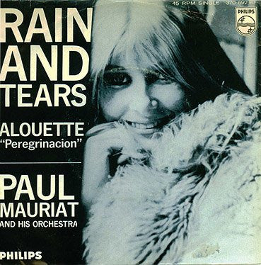 Paul Mauriat And His Orchestra : Rain and Tears / Alouette (7", Single, Mono)