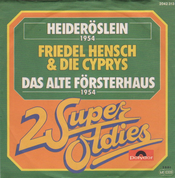 Friedel Hensch Und Die Cyprys : Heideröslein / Das Alte Försterhaus (7", Single)