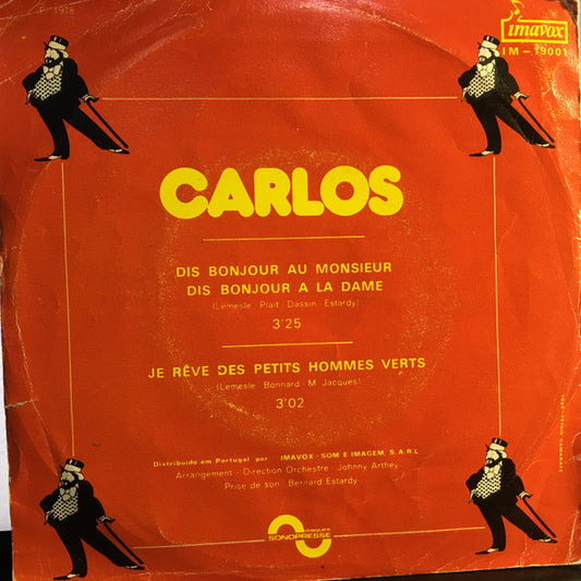 Carlos (3) : Dis Bonjour Au Monsieur Dis Bonjour A La Dame • Je Rêve Des Petits Hommes Verts (7", Single)