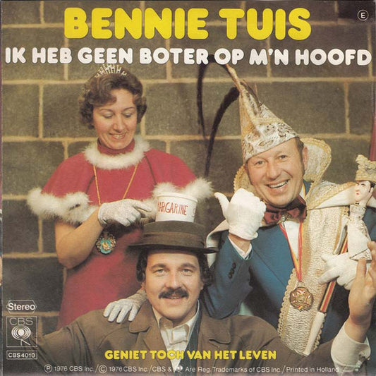 Bennie Tuis : Ik Heb Geen Boter Op M'n Hoofd / Geniet Toch Van Het Leven (7", Single)