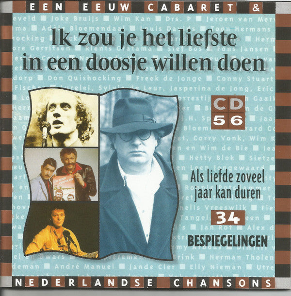 Various : Ik Zou Je Het Liefste In Een Doosje Willen Doen (Een Eeuw Cabaret & Nederlandse Chansons) (21xCD, Comp + Box)