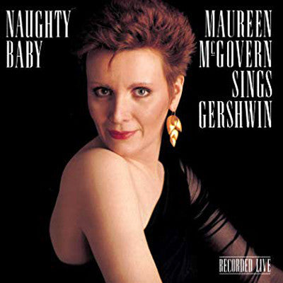 Maureen McGovern : Naughty Baby (Maureen McGovern Sings Gershwin) (CD, Album)