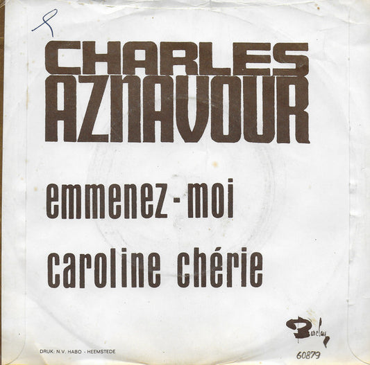 Charles Aznavour : Emmenez-Moi / Caroline Chérie (7", Single)