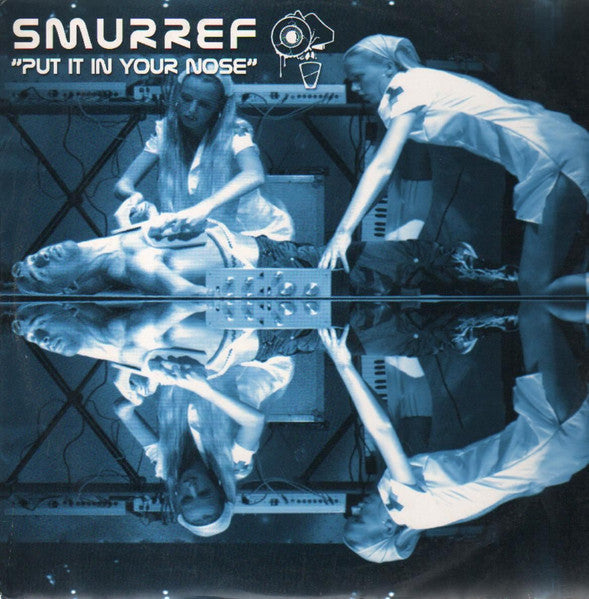 Smurref : Put It In Your Nose (12")