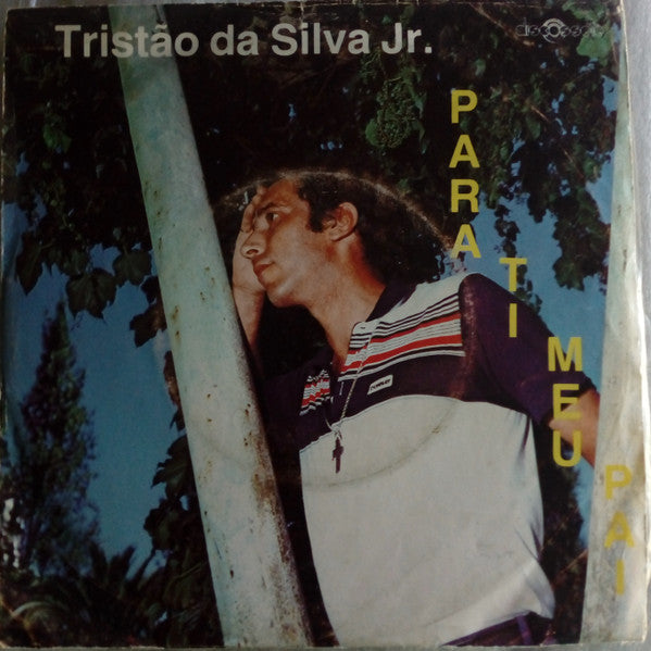 Tristão Da Silva Jr. : Para Ti Meu Pai (7", Single)