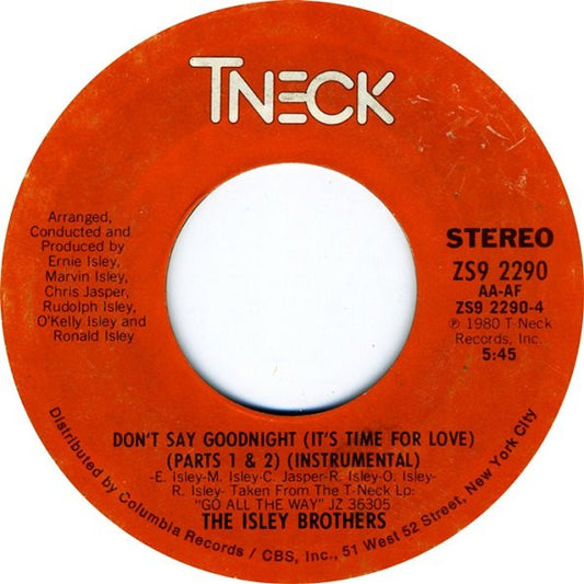 The Isley Brothers : Don't Say Goodnight (It's Time For Love) (Parts 1 & 2) (7", Styrene)