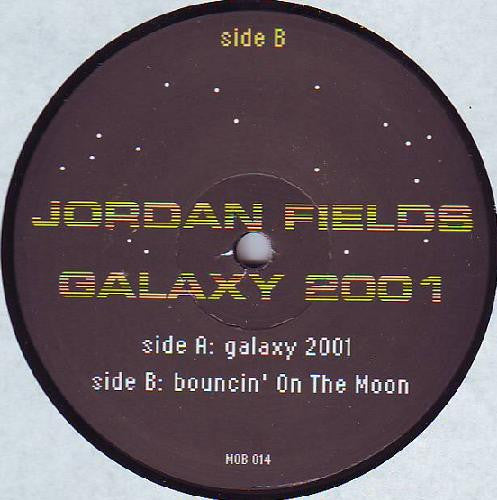 Jordan Fields : Galaxy 2001 (12")