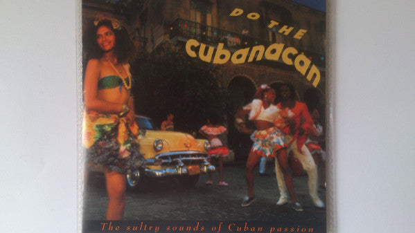 Various : Do The Cubanacan (The Sultry Sounds Of Cuban Passion) (CD, Comp)