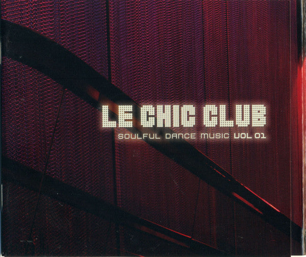 Various : Le Chic Club Soulful Dance Music Vol. 01 (CD, Comp, Mixed)