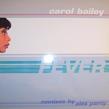 Carol Bailey : Fever (Remixes By Alex Party) (12")