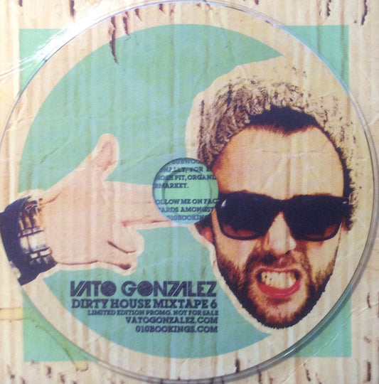 Vato Gonzalez : Dirty House Mixtape 6 (CD, Ltd, Mixed, Promo, Car)