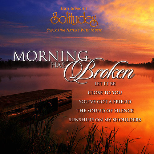 Dan Gibson : Morning Has Broken (CD, Album)