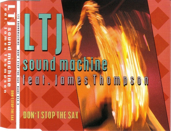 LTJ Sound Machine Featuring James Thompson (6) : Don't Stop The Sax (CD, Maxi)
