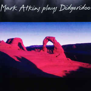 Mark Atkins : Plays Didgeridoo (CD, Album)
