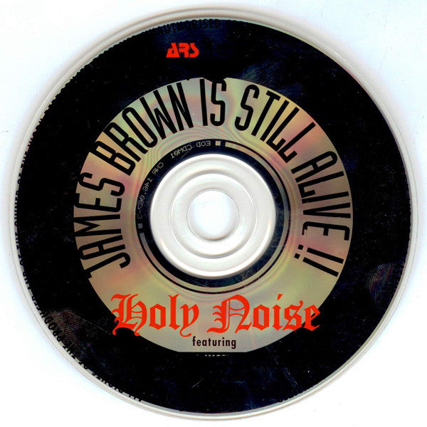 Holy Noise Featuring The Global Insert Project : James Brown Is Still Alive!! (CD, Maxi)
