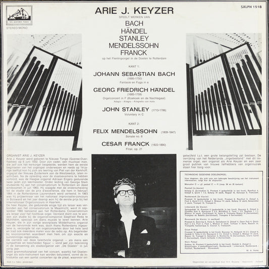 Arie J. Keijzer Speelt Werken Van Johann Sebastian Bach / Georg Friedrich Händel / John Stanley (2) / Felix Mendelssohn-Bartholdy / César Franck : Arie J. Keijzer Speelt Werken Op Het Flentroporgel In De Doelen Te Rotterdam (LP)