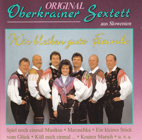Orig. Oberkrainer Sextett : Wir Bleiben Gute Freunde (CD)