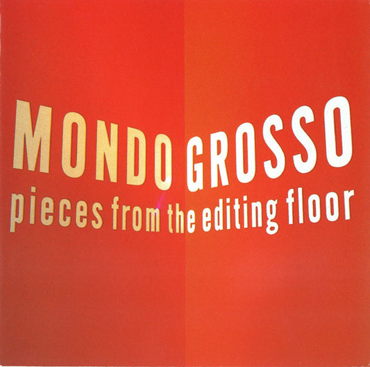 Mondo Grosso : The European Expedition / Pieces From The Editing Floor (CD, Album + CD, Album + Comp)