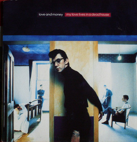 Love And Money : My Love Lives In A Dead House (7", Single)