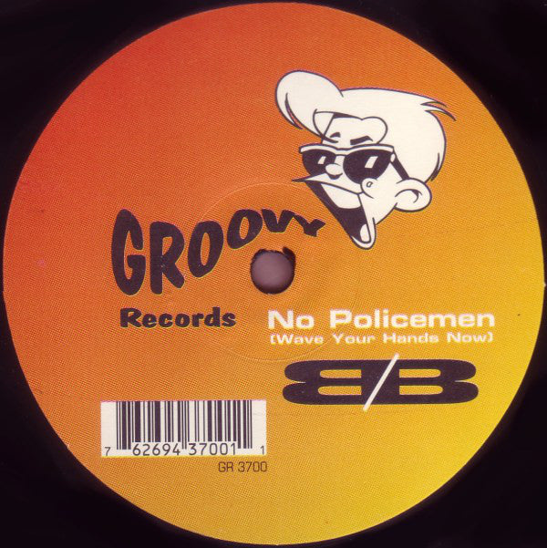 B/B : No Policemen (Wave Your Hands Now) (12")