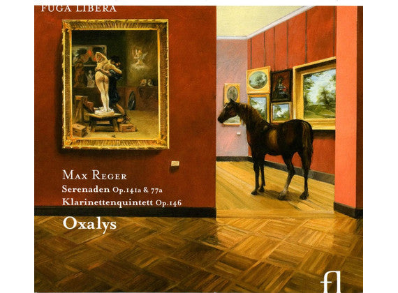 Max Reger, Oxalys : Serenaden, Op. 141a & 77a : Klarinettenquintett, Op. 146 (CD, Album)
