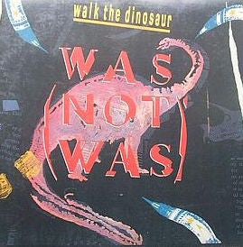 Was (Not Was) : Walk The Dinosaur (12")